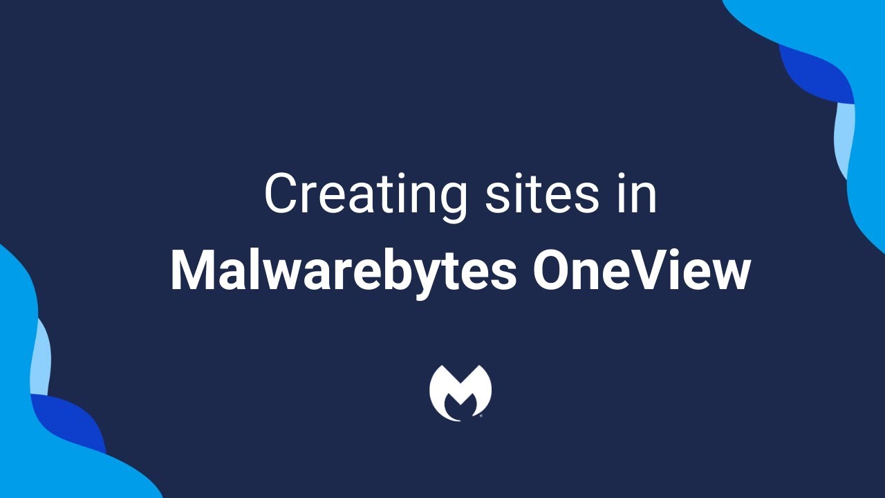 Creating sites in Malwarebytes OneView